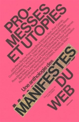 Promesses et utopies : une anthologie des manifestes du web
