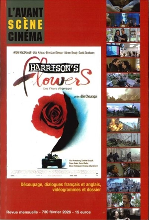 Avant-scène cinéma (L'), n° 730. Harrison's flowers (Les fleurs d'Harrison), un film d'Elie Chouraqui : découpage, dialogues français et anglais, vidéogrammes et dossier
