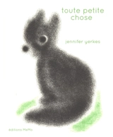 Toute petite chose - Jennifer Yerkes