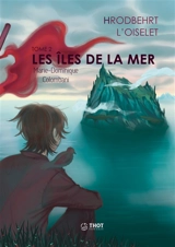 Hrodbehrt l'Oiselet. Vol. 2. Les îles de la mer - Marie-Dominique Colombani