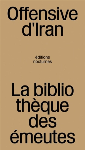 Offensive d'Iran - La Bibliothèque des émeutes