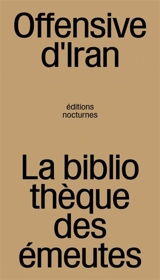 Offensive d'Iran - La Bibliothèque des émeutes