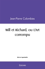 Will et richard, ou l'art corrompu - Jean-Pierre Colombies