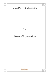 34 : Police déconnexion - Jean-Pierre Colombies