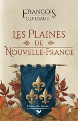 Les plaines de Nouvelle-France - François Guilbault