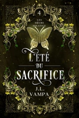 Les soeurs Solstice. Vol. 4. L'été du sacrifice - J.L. Vampa