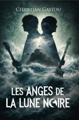 Les anges de la lune noire - Christian Gastou