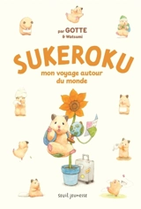 Sukeroku. Mon voyage autour du monde - Gotte