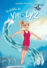 La drôle de vie de Lyz - Richard, Lysanne