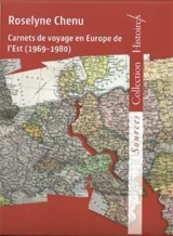 Carnets de voyage en Europe de l'Est (1969-1980) : vivre en liberté est un art - Roselyne Chenu
