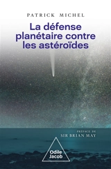La défense planétaire contre les astéroïdes - Patrick Michel