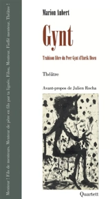 Gynt : trahison libre du Peer Gynt d'Henrik Ibsen - Marion Aubert