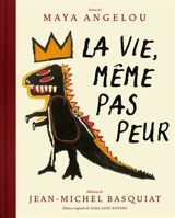 La vie même pas peur - Maya Angelou