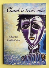 Chant à trois voix - Chantal Godé-Victor