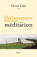 Dictionnaire amoureux de la méditation - Oscar Lalo