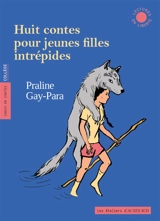 Huit contes pour jeunes filles intrépides : choix de contes, collège