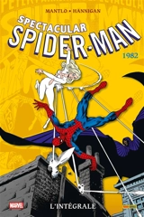 Spectacular Spider-Man : l'intégrale. 1982 - Bill Mantlo