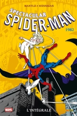 Spectacular Spider-Man : l'intégrale. 1982 - Bill Mantlo