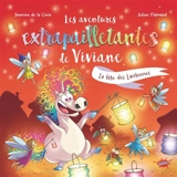 Les aventures extrapailletantes de Viviane. La fête des lanternes - Séverine de La Croix