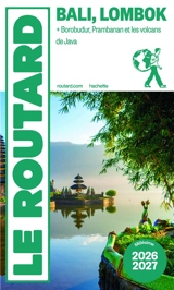 Bali, Lombok : + Borobudur, Prambanan et les volcans de Java : 2026-2027 - Philippe Gloaguen