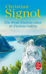 Elle rêvait d'autres cieux et d'autres matins - Christian Signol