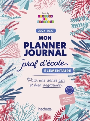 Mon planner journal de prof d'école Elémentaire : Edition 2026-2027 - Audrey Forest