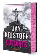 Humanité 3.0. Vol. 2. D3viants - Jay Kristoff