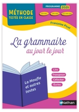 La grammaire au jour le jour, CE2-CM1, CM1-CM2, CE2-CM1-CM2 : La moufle et autres textes : programme 2025 - Françoise Picot