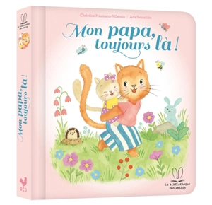 Mon papa, toujours là ! - Christine Naumann-Villemin