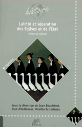 Laïcité et séparation des Eglises et de l'Etat : histoire et actualité