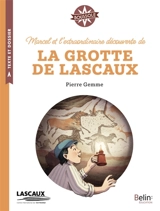 Marcel et l'extraordinaire découverte de la grotte de Lascaux - Pierre Gemme