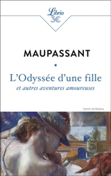 L'odyssée d'une fille : et autres aventures amoureuses - Guy de Maupassant