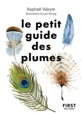 Le petit guide des plumes : 70 trouvailles à identifier - Raphaël Valeyre