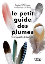 Le petit guide des plumes : 70 trouvailles à identifier - Raphaël Valeyre