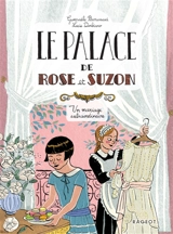 Le palace de Rose et Suzon. Vol. 2. Un mariage extraordinaire - Gwenaële Barussaud
