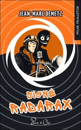 Signé Radarax : polar feuilleton - Jean-Marc Demetz