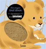 Les animaux de la savane : mon imagier tout doux - Anne Letoré