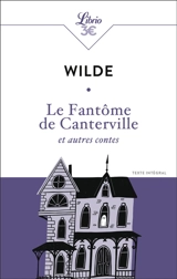 Le fantôme de Canterville : et autres contes : texte intégral - Oscar Wilde