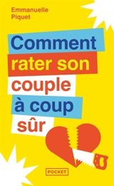Comment rater son couple à coup sûr - Emmanuelle Piquet