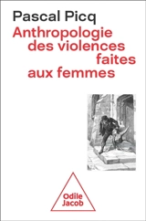 Anthropologie des violences faites aux femmes au XXIe siècle - Pascal Picq