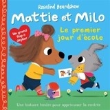 Mattie et Milo. Le premier jour d'école - Rosalind Beardshaw