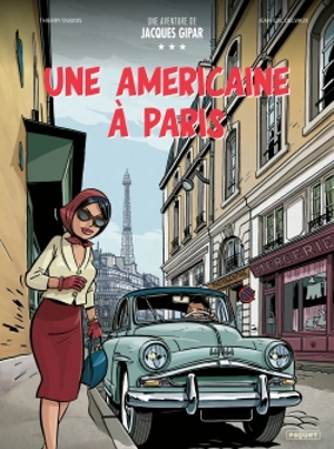 Une aventure de Jacques Gipar. Vol. 13. Une Américaine à Paris - Thierry Dubois