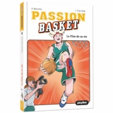 Passion basket. Vol. 4. Le film de sa vie - Fabienne Blanchut