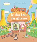 Daisy & Pobi : le plus beau des gâteaux - Nathalie Dargent
