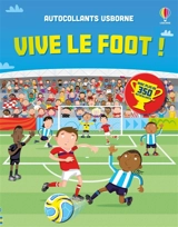 Vive le foot ! : Autocollants Usborne : dès 5 ans - Watt, Fiona