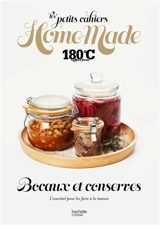 Bocaux et conserves : l'essentiel pour les faire à la maison - Cent quatre-vingts degrés C, des recettes et des hommes (périodique)