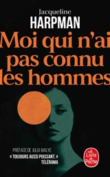 Moi qui n'ai pas connu les hommes - Jacqueline Harpman