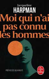 Moi qui n'ai pas connu les hommes - Jacqueline Harpman