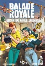 Balade royale : une histoire non officielle. Vol. 2. Retour vers Royale suprématie - Mathias Lavorel