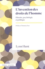 L'invention des droits de l'homme : histoire, psychologie et politique - Lynn Avery Hunt